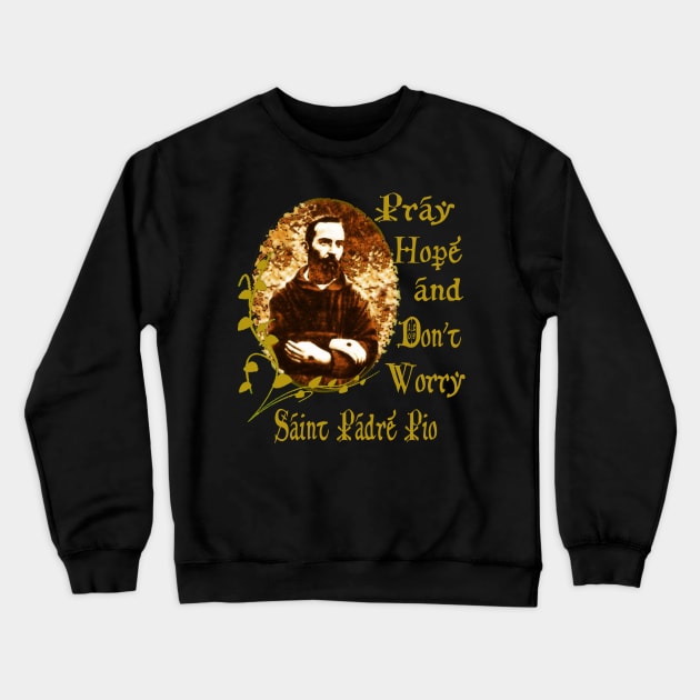 St Padre Pio Catholic Saint Crewneck Sweatshirt by hispanicworld